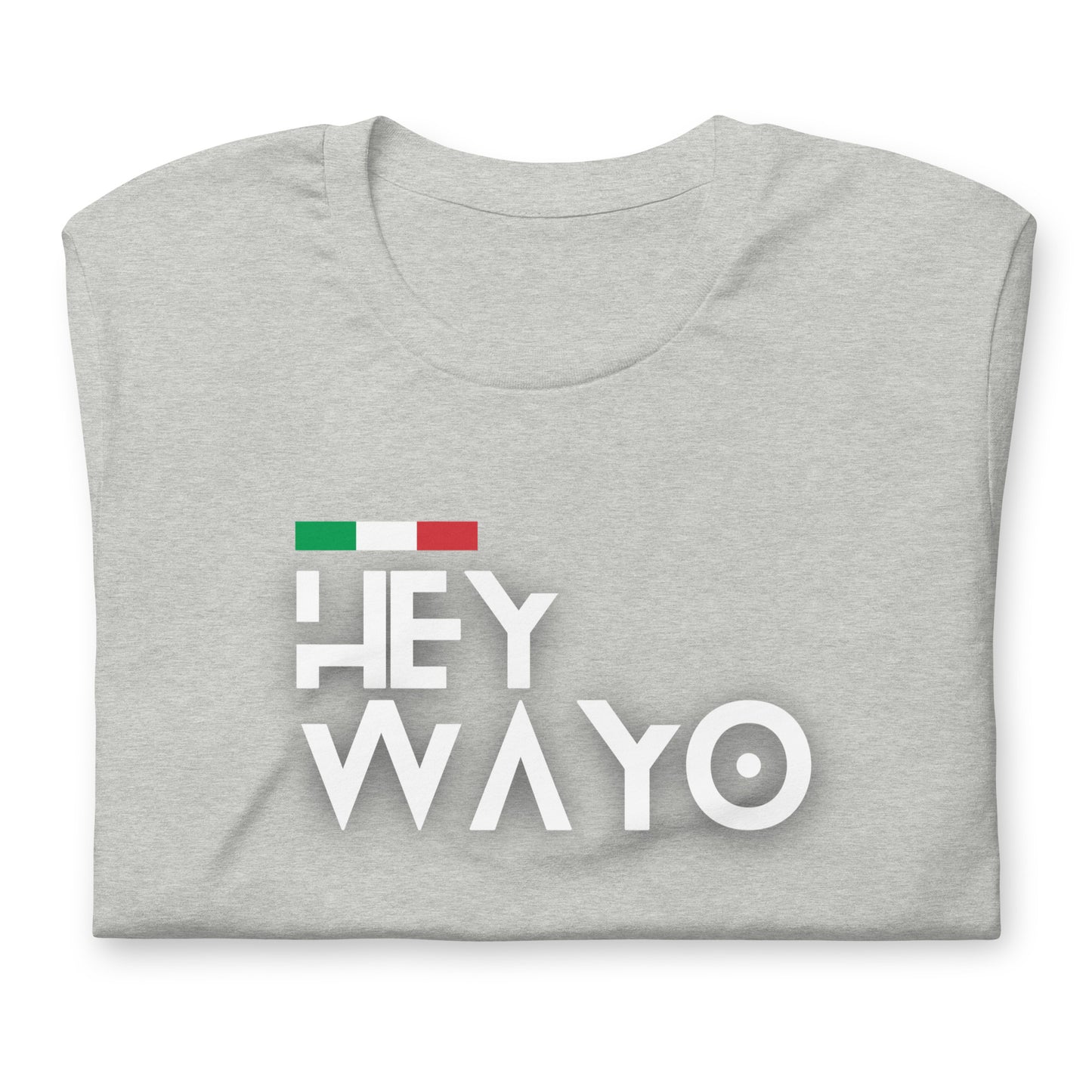 Hey Wayo - Unisex t-shirt