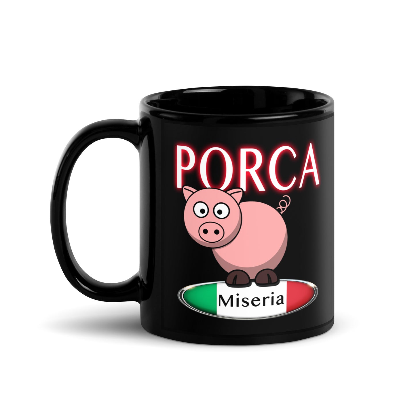 Porca Miseria - Black Glossy Mug