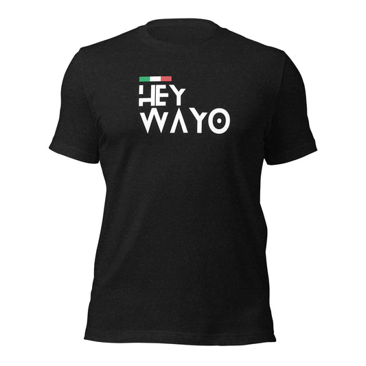 Hey Wayo - Unisex t-shirt
