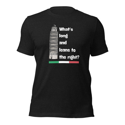 what's Long and Leans to the Right - Unisex t-shirt