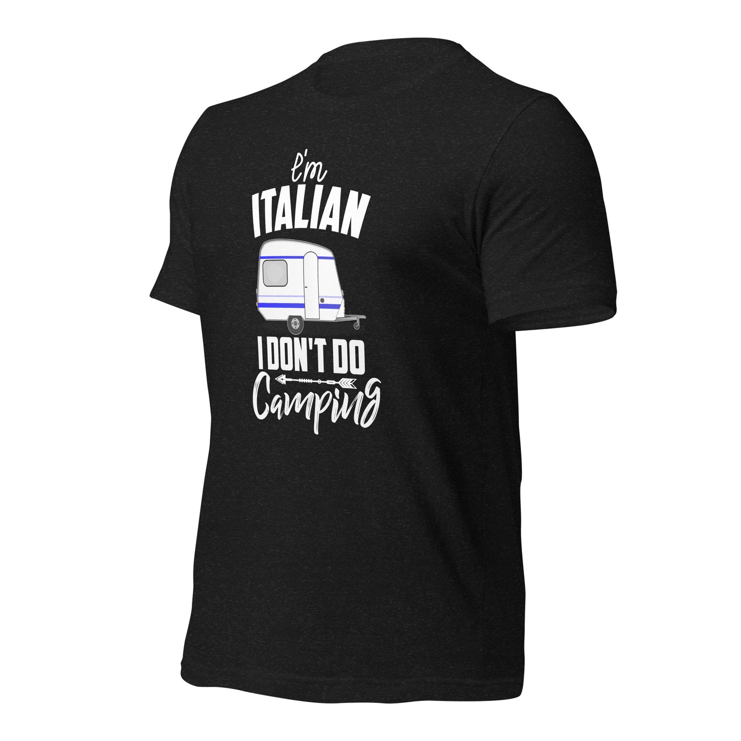 I'm Italian, I don't do camping - Unisex t-shirt