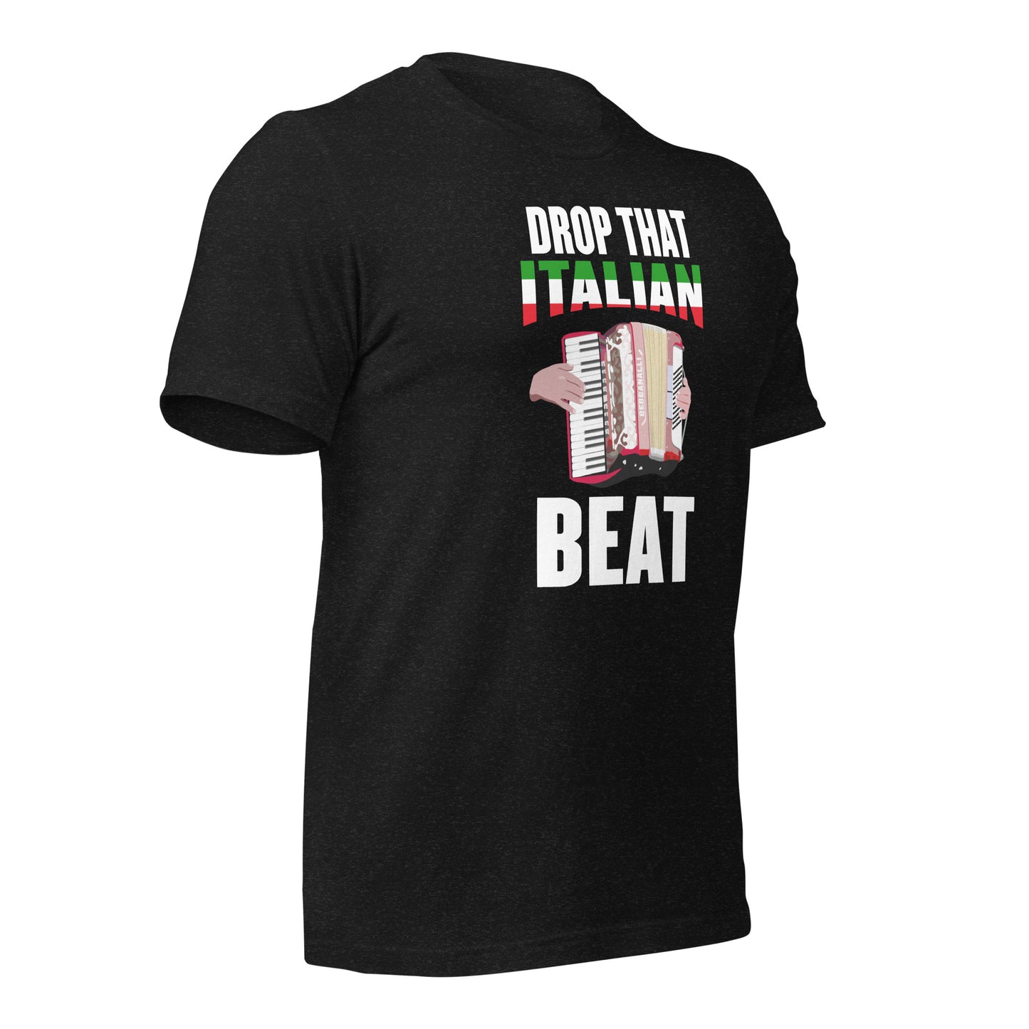 Drop That Italian Beat  - Unisex t-shirt