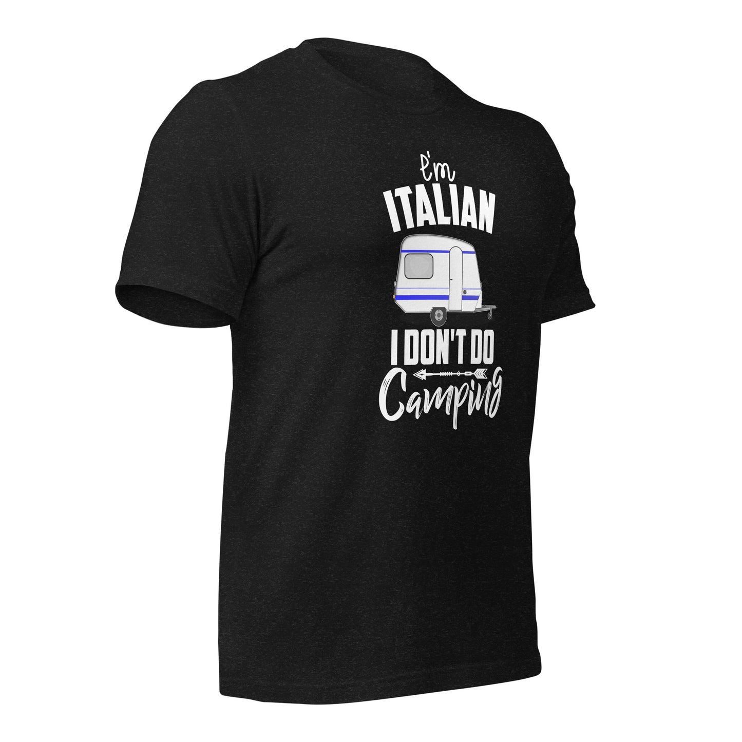 I'm Italian, I don't do camping - Unisex t-shirt