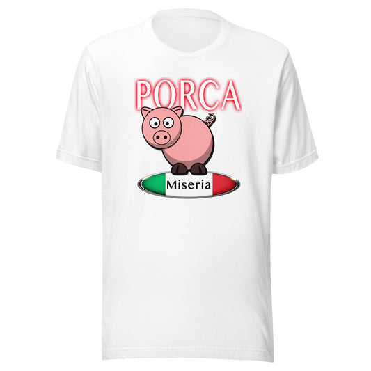 Porca Miseria - Unisex t-shirt
